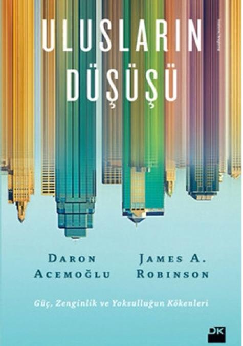 Ülkeler Nasıl Zengin Olur? Ulusların Düşüşü ve Daron Acemoğlu